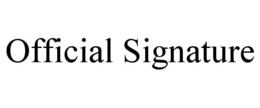 OFFICIAL SIGNATURE trademark