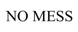 NO MESS trademark