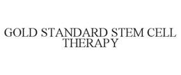 GOLD STANDARD STEM CELL THERAPY trademark