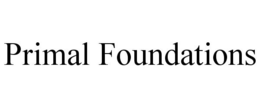 PRIMAL FOUNDATIONS trademark