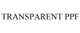 TRANSPARENT PPF trademark