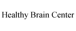 HEALTHY BRAIN CENTER trademark