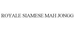ROYALE SIAMESE MAH JONGG trademark