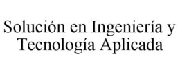 SOLUCIÓN EN INGENIERÍA Y TECNOLOGÍA APLICADA trademark