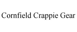 CORNFIELD CRAPPIE GEAR trademark
