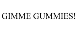 GIMME GUMMIES! trademark