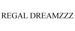 REGAL DREAMZZZ trademark