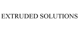 EXTRUDED SOLUTIONS trademark