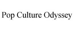 POP CULTURE ODYSSEY trademark