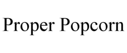 PROPER POPCORN trademark