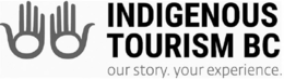 INDIGENOUS TOURISM BC OUR STORY. YOUR EXPERIENCE. trademark