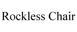 ROCKLESS CHAIR trademark