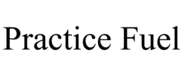 PRACTICE FUEL trademark