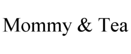 MOMMY & TEA trademark