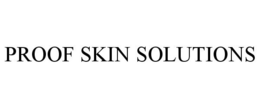 PROOF SKIN SOLUTIONS trademark