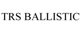 TRS BALLISTIC trademark