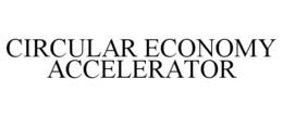 CIRCULAR ECONOMY ACCELERATOR trademark
