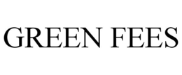 GREEN FEES trademark