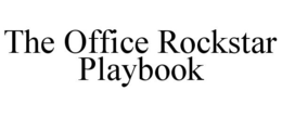 THE OFFICE ROCKSTAR PLAYBOOK trademark