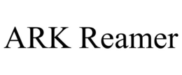 ARK REAMER trademark
