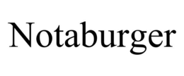 NOTABURGER trademark