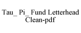 TAU_ PI_ FUND LETTERHEAD CLEAN-PDF trademark