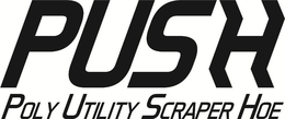 PUSH POLY UTILITY SCRAPER HOE trademark