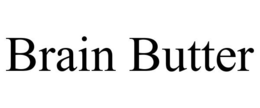 BRAIN BUTTER trademark