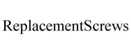 REPLACEMENTSCREWS trademark