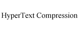 HYPERTEXT COMPRESSION trademark
