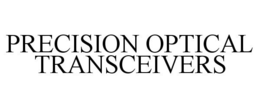 PRECISION OPTICAL TRANSCEIVERS trademark