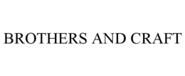 BROTHERS AND CRAFT trademark