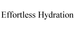 EFFORTLESS HYDRATION trademark