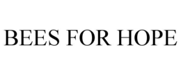 BEES FOR HOPE trademark