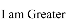 I AM GREATER trademark