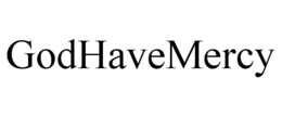 GODHAVEMERCY trademark