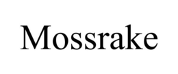 MOSSRAKE trademark