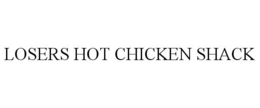 LOSERS HOT CHICKEN SHACK trademark