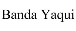 BANDA YAQUI trademark