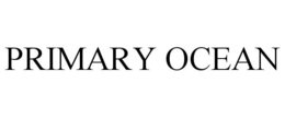 PRIMARY OCEAN trademark