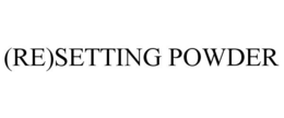 (RE)SETTING POWDER trademark