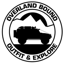 OVERLAND BOUND OUTFIT & EXPLORE trademark