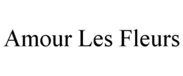AMOUR LES FLEURS trademark
