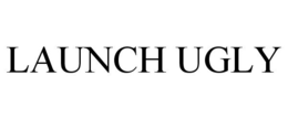 LAUNCH UGLY trademark