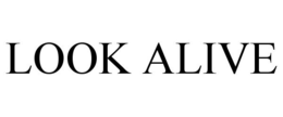 LOOK ALIVE trademark