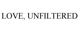 LOVE, UNFILTERED trademark
