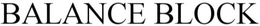 BALANCE BLOCK trademark