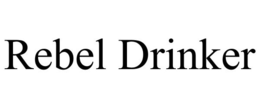 REBEL DRINKER trademark