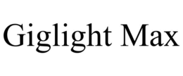 GIGLIGHT MAX trademark