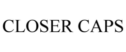 CLOSER CAPS trademark